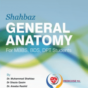 Shahbaz General Anatomy for MBBS, BDS, DPT Students