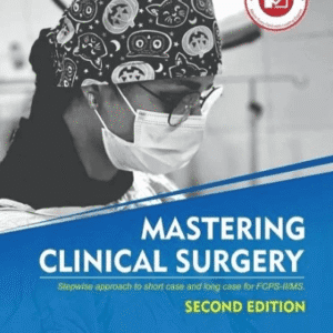 MASTERING CLINICAL SURGERY For FCPS-II/MS 2nd Ed