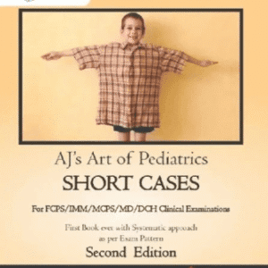 AJ’s Art of Pediatrics Short Cases 2nd Edition