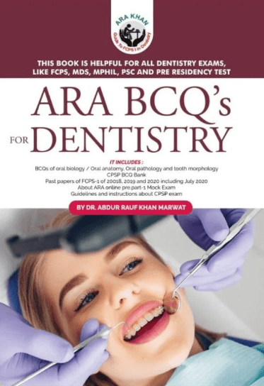 ARA BCQ’s FOR DENTISTRY By Dr Abdur Rauf Khan Marwat