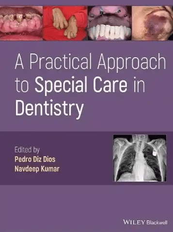 A Practical Approach to Special Care in Dentistry 1st Edition