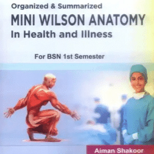 Mini Wilson Anatomy in Health and Illness for BSN 1st Semester