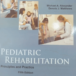 PEDIATRIC REHABILITATION PRINCIPLES AND PRACTICE 5th Edition
