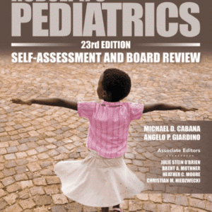 Rudolph’s Pediatrics 23rd Edition Self Assessment and Board Review
