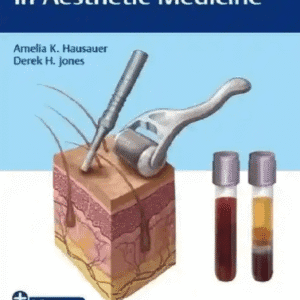 PRP and Microneedling in Aesthetic Medicine 1st Edition