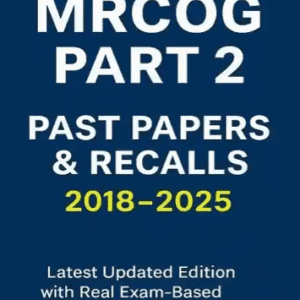 MRCOG Part 2 Past Papers & Recalls 2018-2025 3 Volume Set