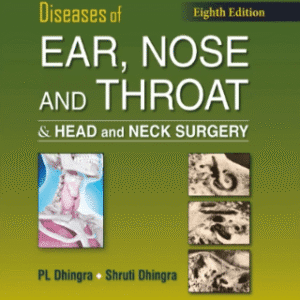 Diseases of Ear, Nose and Throat and Head and Neck Surgery 8th Edition