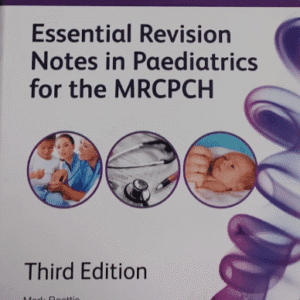 Essential Revision Notes in Paediatrics for the MRCPCH