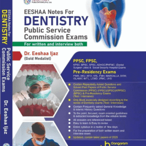 EESHAA NOTES FOR DENTISTRY PUBLIC SERVICE COMMISSION EXAMS LATEST EDITION 2025