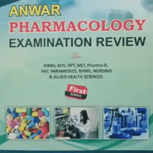 Anwar Pharmacology Examination Review by Dr Muhammad Sanaullah