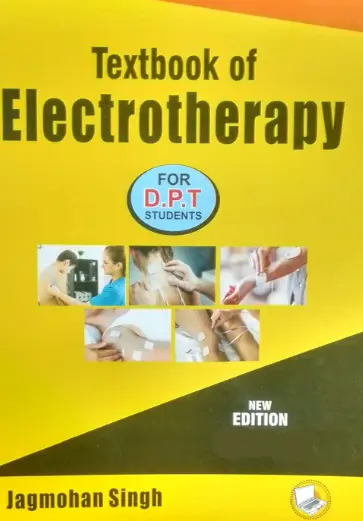 Textbook Of Electrotherapy For DPT Students by Jagmohan Singh
