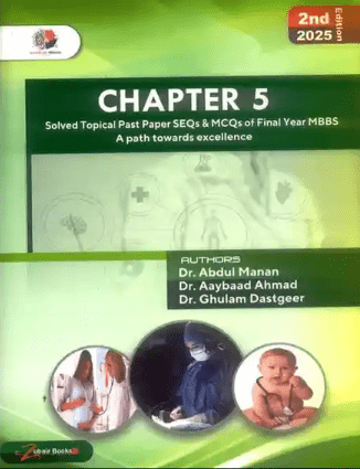 Chapter 5 SEQs and MCQs of Final Year MBBS 2nd Edition by Dr. Abdul Manan