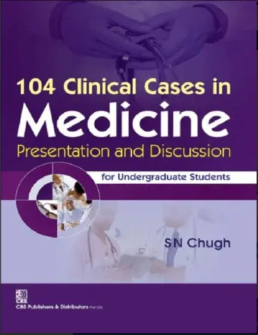 104 Clinical Cases in Medicine Presentation and Discussion for Undergraduate Students