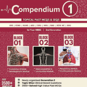 Compendium 1 Topical Past MCQs and SEQs 1st Year MBBS 2nd Generation