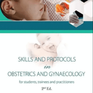 Skills and Protocols in Obstetrics and Gynaecology by Rubina Sohail