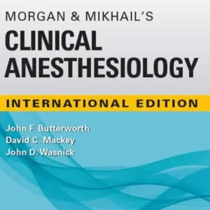 Morgan & Mikhail s Clinical Anesthesiology