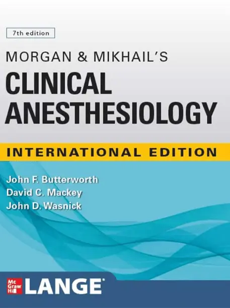 Morgan & Mikhail s Clinical Anesthesiology