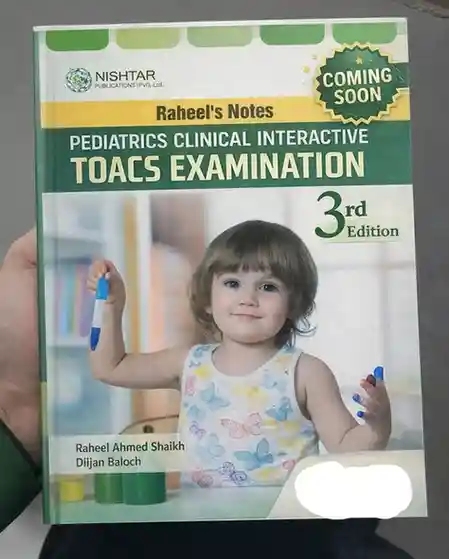 Raheel's Notes Pediatric Clinical Interactive TOACS Examination 3rd Edition By Raheel Ahmad