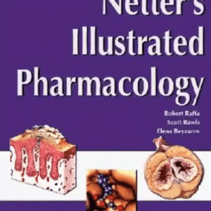 Netter’s Illustrated Pharmacology (Netter Basic Science) 1st Edition