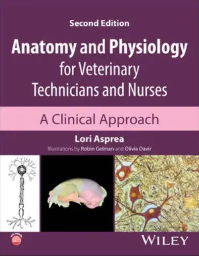 Anatomy and Physiology for Veterinary Technicians and Nurses A Clinical Approach