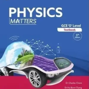 GCE O Level Physics Matters 5th Edition