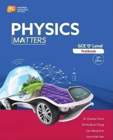 GCE O Level Physics Matters 5th Edition