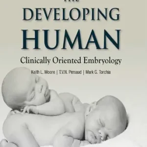 The Developing Human Clinically Oriented Embryology