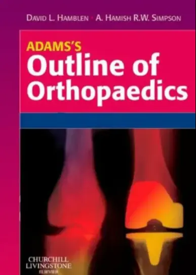 Adams’s Outline of Orthopaedics 15th Edition by David L Hamblen
