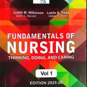 Fundamentals of Nursing Thinking Doing and Caring Vol 1 Edition 2025-26