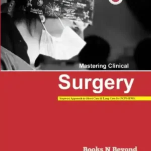 Mastering Clinical Surgery For FCPS-II/MS New 3rd Edition By Dr Jahan Ara