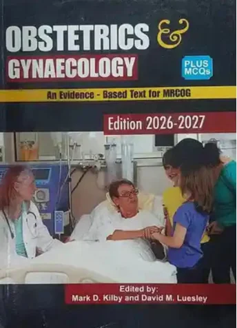 Obstetrics & Gynaecology An Evidence-Based Text for MRCOG
