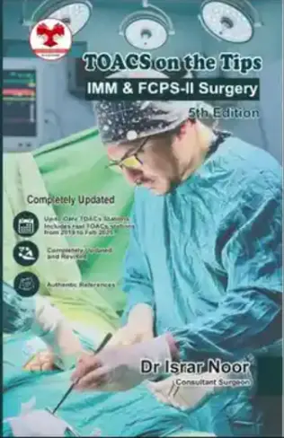 Toacs on The Tips IMM & FCPS-II Surgery 5th Edition By Israr Noor