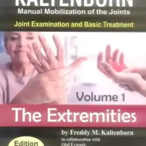 Manual Mobilization of the Joints Volume I The Extremities by Freddy Kaltenborn