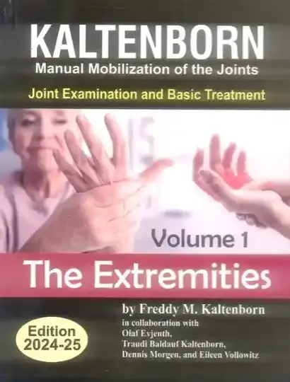 Manual Mobilization of the Joints Volume I The Extremities by Freddy Kaltenborn