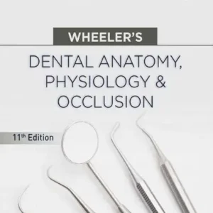 Wheeler's Dental Anatomy, Physiology and Occlusion 11th Edition