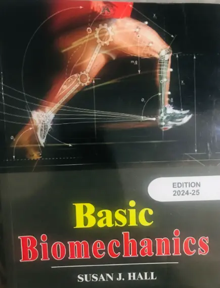 Basic Biomechanics by Susan J. Hall (Latest Edition)