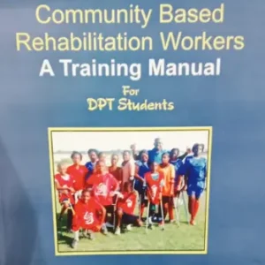 Community Based Rehabilitation Workers A Training Manual