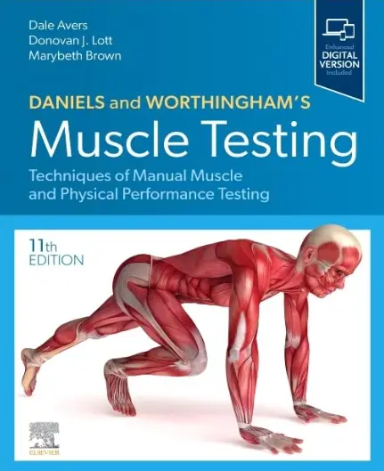 DANIELS AND WORTHINGHAM’S MUSCLE TESTING 11TH EDITION