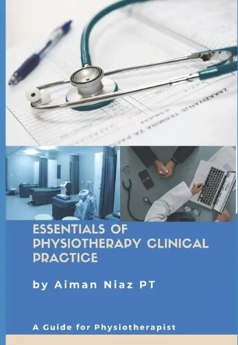 Essentials of Physiotherapy Clinical Practice by Dr. Aiman Niaz